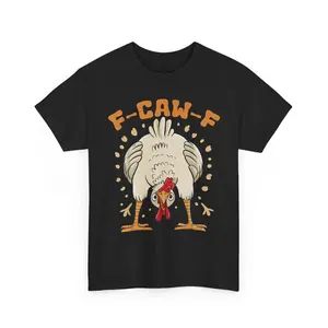 Funny F-Caw-F Chicken FCAWF Chicken T-Shirt