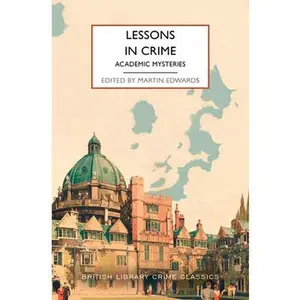 Lessons in Crime: Academic Mysteries -- Martin Edwards, Paperback