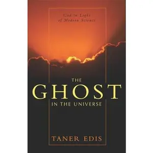 USED-Ghost in the Universe: God in Light of Modern Science by Edis, Taner (Hardcover)