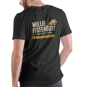 WILLIE FISTERBUTT BACKHOE SERVICE AND REPAIR – Funny Name Unisex Cotton T-Shirt