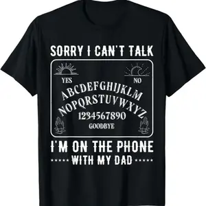 Sorry I Can't Talk I'm On The Phone With My Dad Ouija Board T-Shirt richie rich clothing Casual Comfy Tee Casual Design