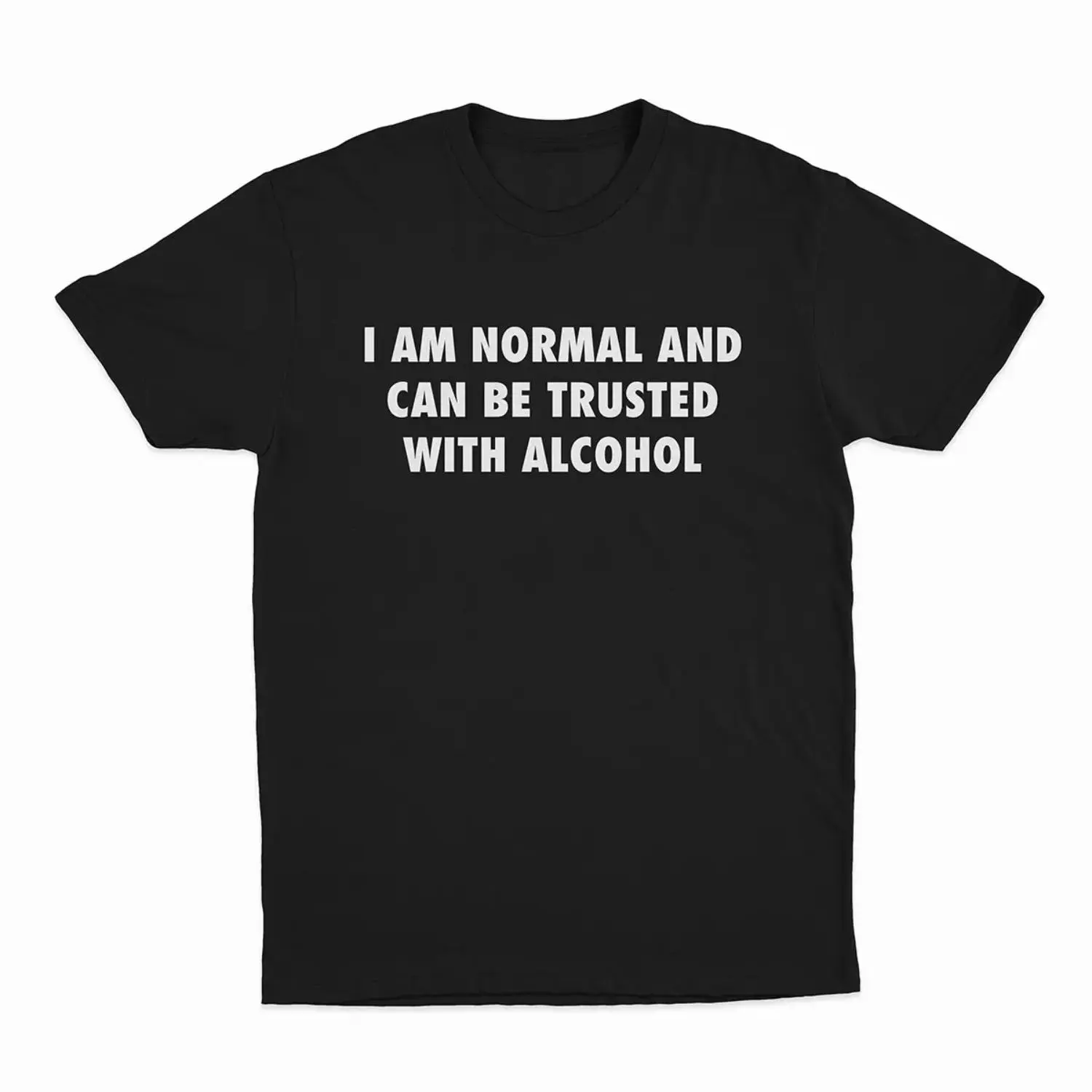 I Am Confident and Reliable with Alcohol T-Shirt