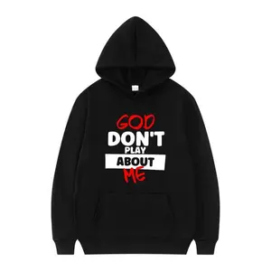 God Don't Play About Me Faith - Inspired Hoodie  Religious Graphic Sweatshirt Cotton Piece