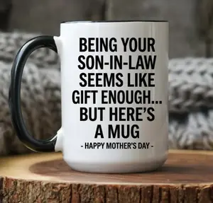 Being Your Son-In-Law is Gift Enough Mug, Mothers Day Gift From Son In Law mug, Funny Mother In Law Gift, Funny Mother's Day Gift Mug