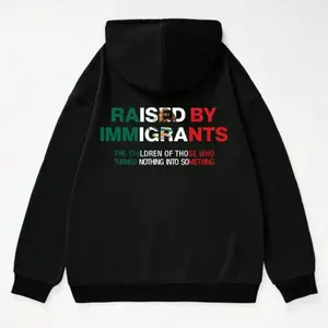 Mexican Hoodies Raised by Immigrants, Dreamer Hoodies, Proud Daughters, Mexican Cultural Manifesto, Interesting Patterns
