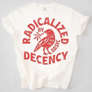 Graphic tee Vintage Radicalized By Basic Decency Unisex T-shirt, Political Protest T-shirt, Feminist Activist Gift, Liberal Clothing, Social Justice GiftFashion 	 Unisex T-shirts M-5XL