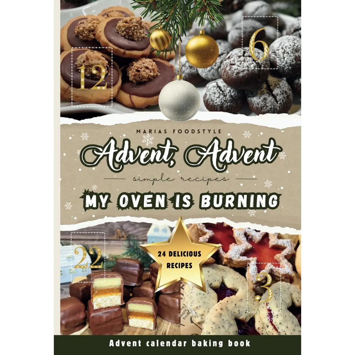 Advent, Advent, my oven is burning!: The cool Advent calendar baking book for the whole family, teenagers & students | 24 delicious biscuit recipes for a festive pre-Christmas season! Paperback – November 11, 2024