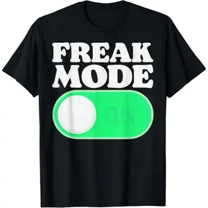 Fashion Trends Freak Mode On Humorous T-Shirt