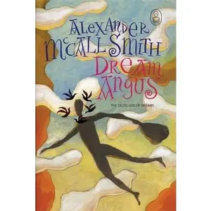 USED-Dream Angus: The Celtic God of Dreams (The Myths) by Alexander McCall Smith (Hardcover)