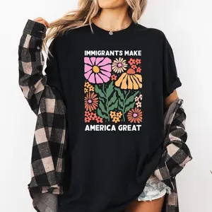 Immigrants Make America Great Shirt, Unity & Kindness Graphic Tee, Support Human Rights Apparel, Social Justice Inspired T-Shirt, Unisex Cotton Top