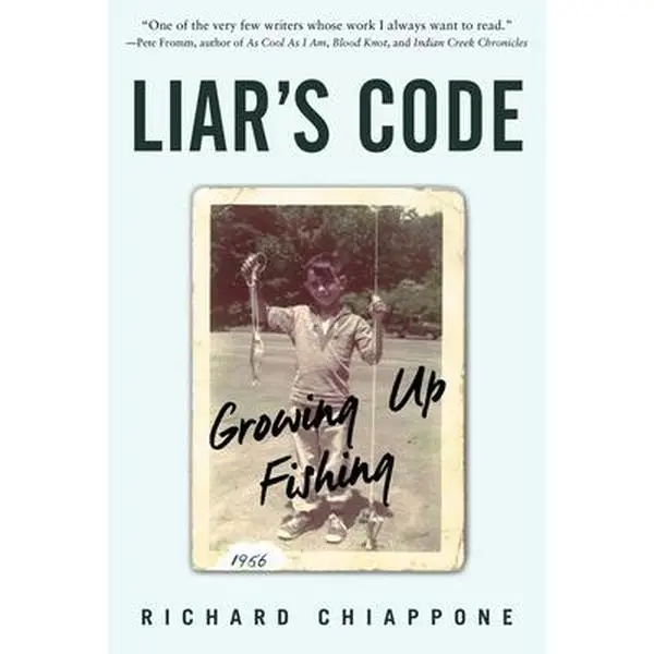 USED-Liar's Code: Growing Up Fishing by Chiappone, Richard (Hardcover)