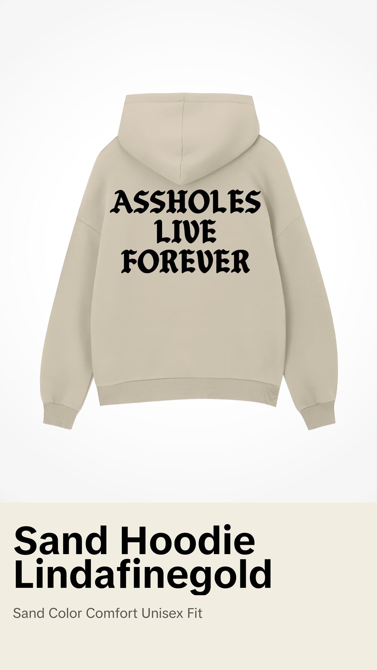 Assholes Live Forever - Sand Hoodie