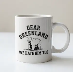 Dear Greenland We Hate Him Too Coffee Mug, Greenland Ceramic Mug, Greenland America Varsity Polar Bear, FDT Protest Mug