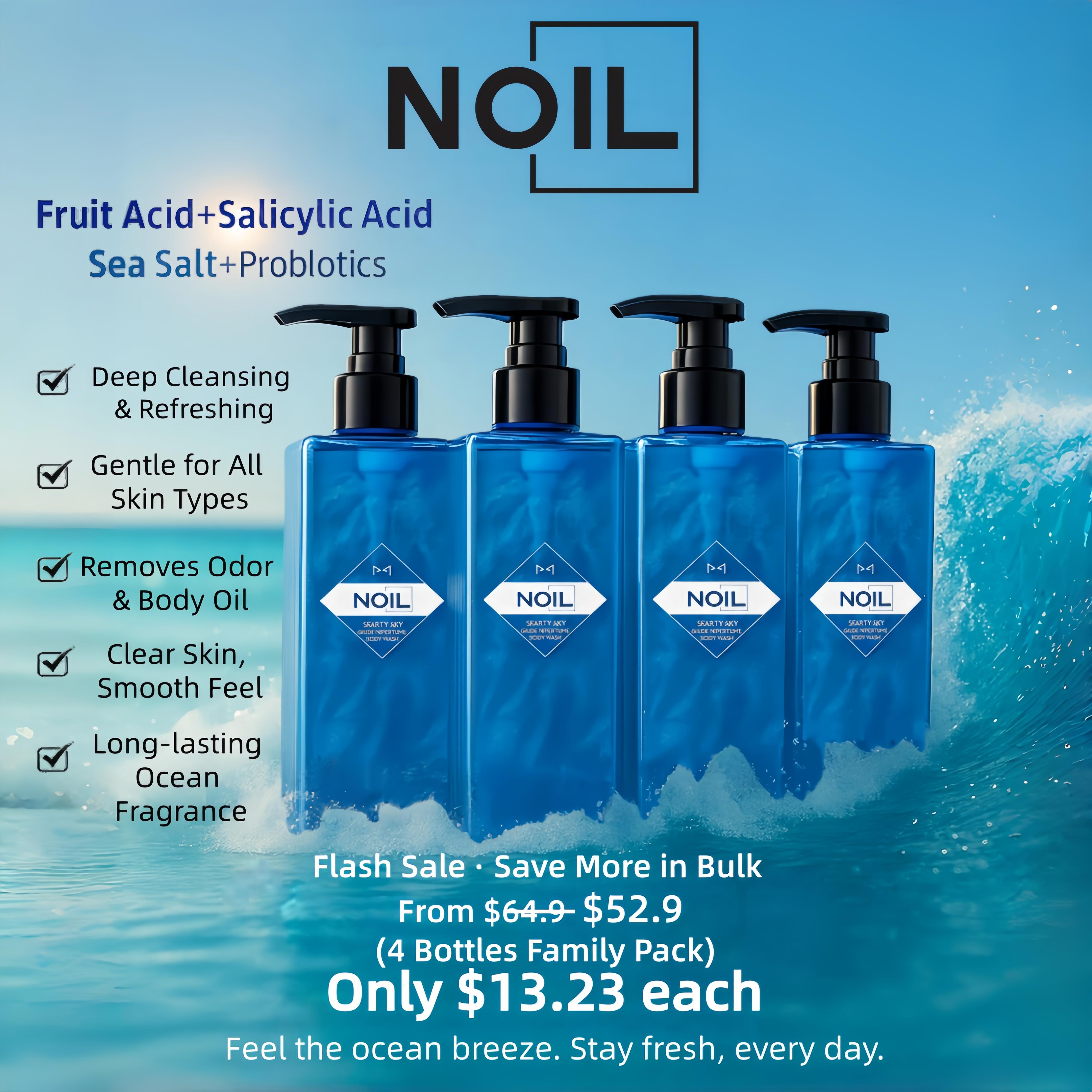 NOIL Shower Gel 4-Pack Deep Clean & Brightening Care | Sea Salt + Fruit Acid Formula | Anti-Acne + Oil Control | Fresh Ocean Scent · Save More for Family! NOIL Shower Gel 4-Pack Deep Clean & Brightening Care | Sea Salt + Fruit Acid Formula | Anti-Acne + Oil Control | Fresh Ocean Scent · Save More for Family!