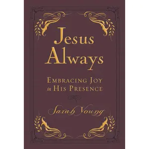 Jesus Always, Leathersoft, with Scripture References: Embracing Joy in His Presence (A 365-Day Devotional)
