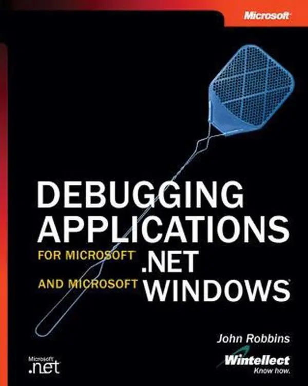 USED Book - Debugging Applications for Microsoft® .NET and Microsoft Windows® (Pro-Developer) by John Robbins (Paperback) - english