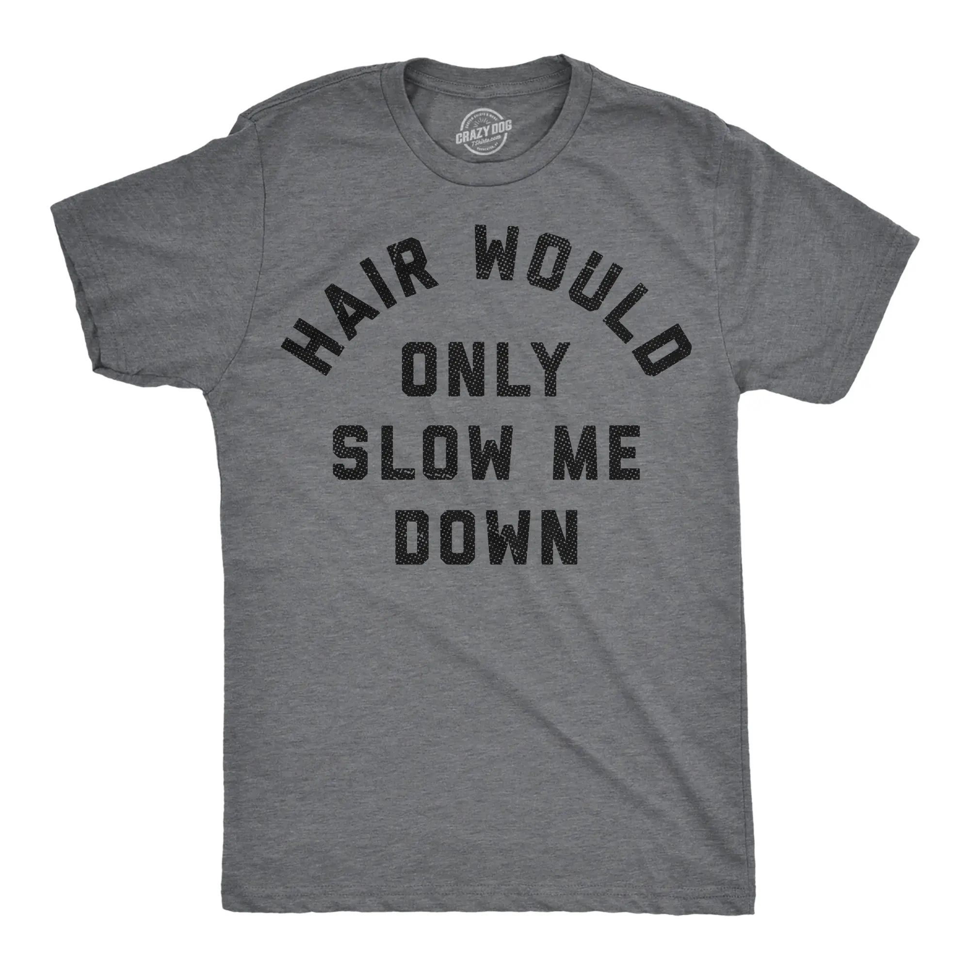 Mens Funny T Shirts Hair Would Only Slow Me Down Sarcastic Bald Graphic Novelty Tee for Men Mens Funny T Shirts Cool Vintage Fashion T-Shirt Gift Classic Menswear Funny Sarcastic Short Sleeve Novelty Tees for Dark Grey