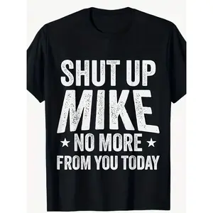 Funny 'Shut Up Mike' Graphic T-Shirt for Men & Women - 100% Retro Tee with Bold White Print, Machine Washable Casual Shirt, S-XXXL Sizes for Year-Round Wear, Gym, Parties & Everyday Outfits Oversized Streetwear Basic Menswear