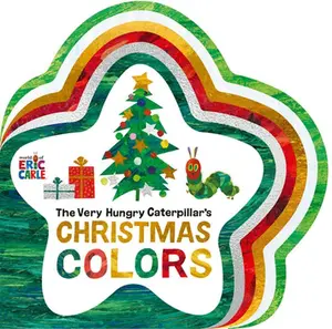 The Very Hungry Caterpillar's Christmas Colors -- Eric Carle, Board Book