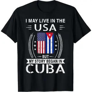 100% cotton American Cuban Flag Shirt - My Story Began In Cuba T-Shirt