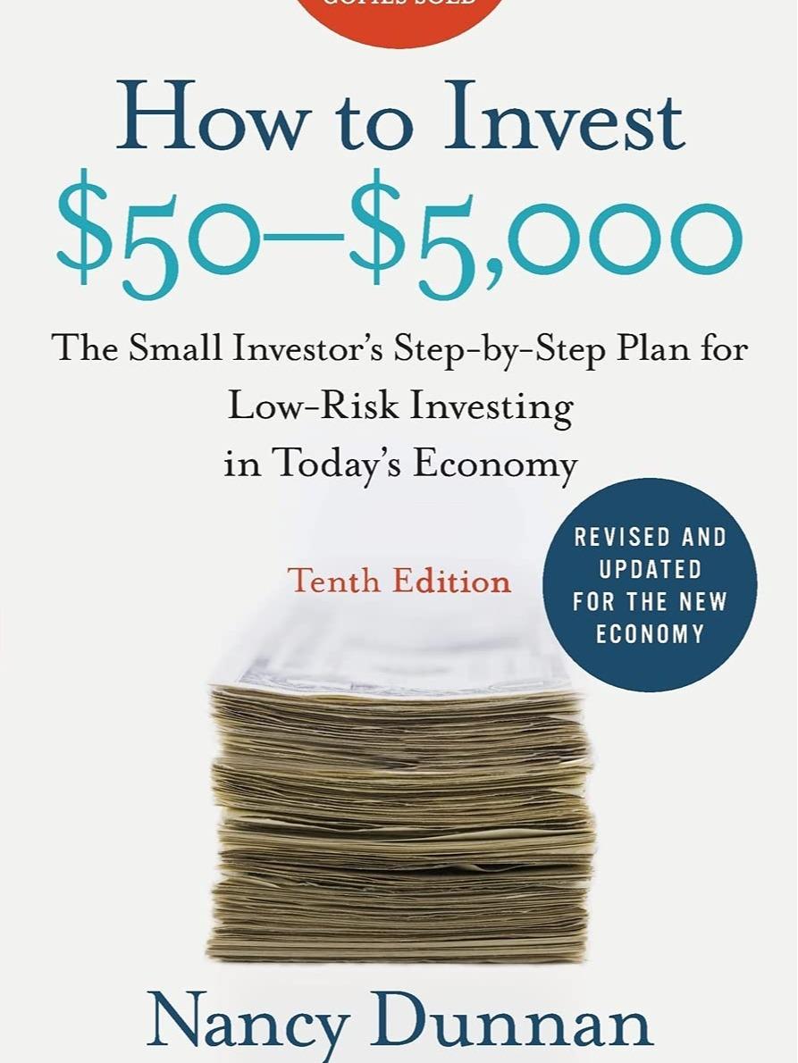 How to Invest $50-$5,000 10e: The Small Investor's Step-by-Step Plan for Low-Risk Investing in Today's Economy How to Invest $50-$5,000 10e: The Small Investor's Step-by-Step Plan for Low-Risk Investing in Today's Economy