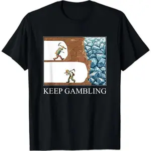 Cotton Funny Keep Gambling Motivational Meme Sarcasm Humorous TShirt