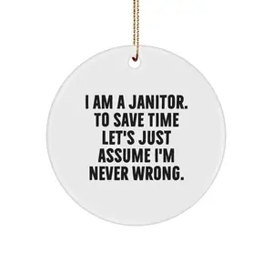 Funny Janitor Gifts for Him from Friends, Unique Circle Ornament for Christmas - Janitor Never Wrong