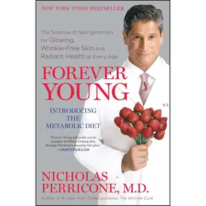 Forever Young: The Science of Nutrigenomics for Glowing, Wrinkle-Free Skin and Radiant Health at Every Age Paperback – September 6, 2011