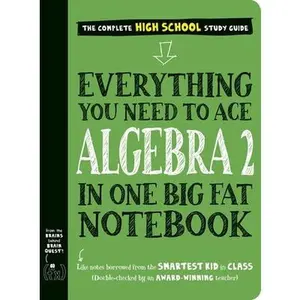 Everything You Need to Ace Algebra 2 in One Big Fat Notebook -- Workman Publishing, Paperback