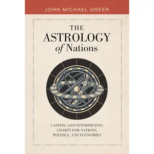 The Astrology of Nations: Casting and Interpreting Charts for Nations, Politics, and Economies Hardcover – January 28, 2025