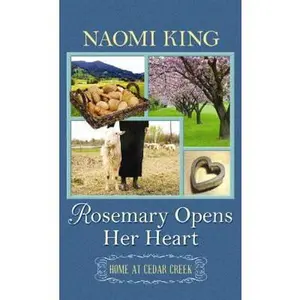 USED-Rosemary Opens Her Heart (Home at Cedar Creek, 2) by Naomi King (Unknown)