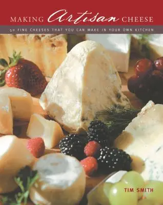 USED Book - Making Artisan Cheese: 50 Fine Cheeses that You Can Make in Your Own Kitchen by Tim Smith (Hardcover) - english