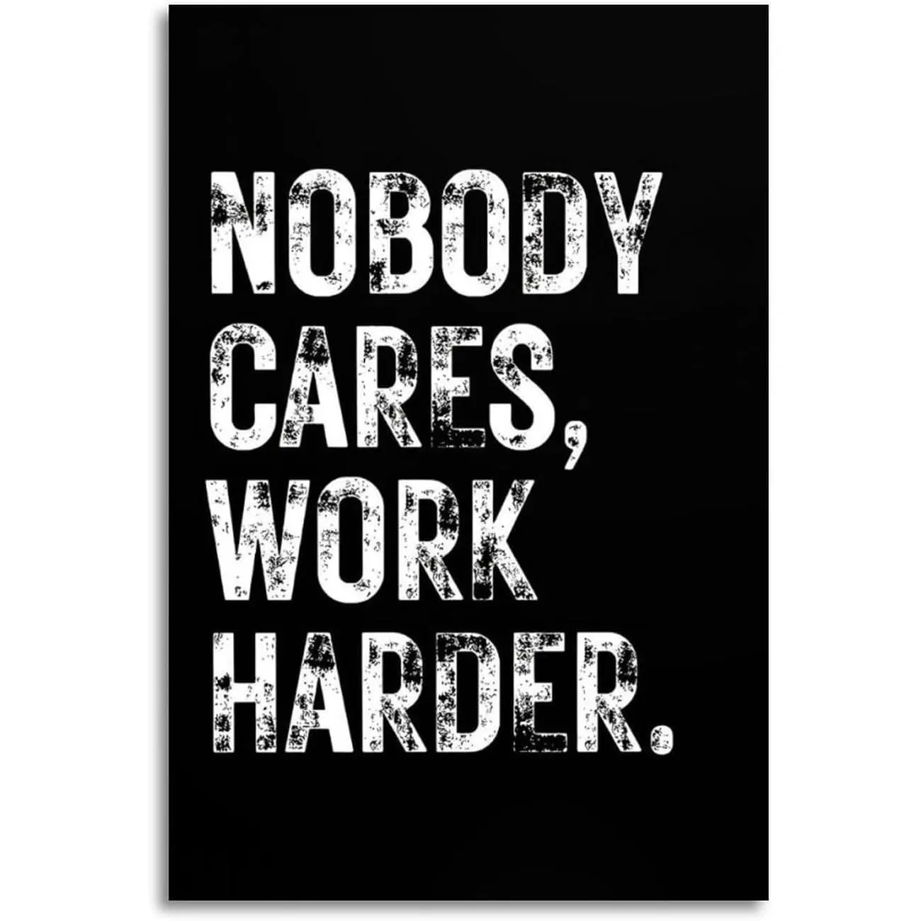 Hechcab "Nobody Cares Work Harder" Handmade Canvas Poster, Inkjet Print Motivational Wall Decor, Indoor Home Decor for Room Aesthetic Inspo