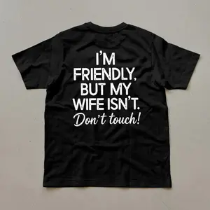 Friendly But My Wife Isnt Funny Warning T Shirt Stylish Casual Hooded Sweatshirt Comfortable Loose Fit Fall Streetwear