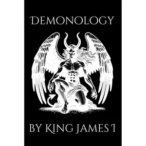 Demonology by King James I: Philosophical Dissertation on Witchcraft, Sorcery, and Demons Paperback – January 24, 2025