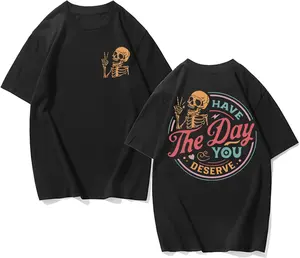 Have The Day You Deserve Hoodie, Sarcastic Women Gift Hoodie, Motivational Skeleton Hoodie,Kindness Gift, Inspirational Positive Clothes