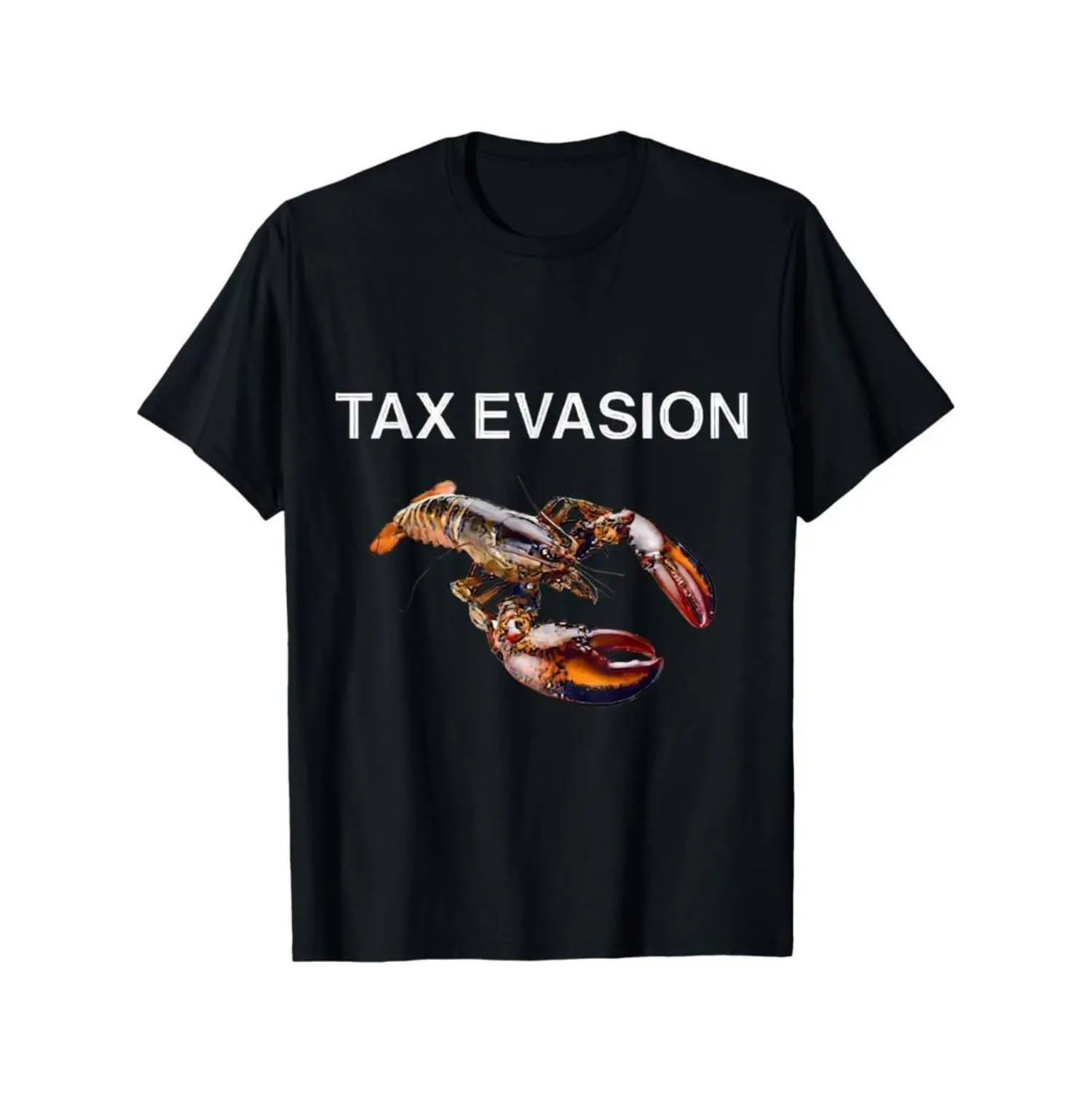 Avoiding Taxes With Lobster Humor Sarcastic And Oddly Specific Meme Shirt Design