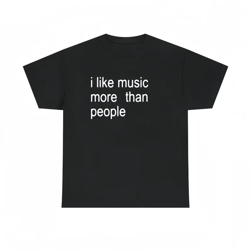 Funny Quote Unisex Tee,  I like Music more than People, Music Lover Shirt, Graphic Tee, Sarcastic Gift, Introvert Apparel, Humor Top