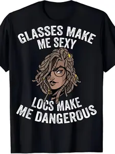 T-Shirt with Glasses Make Me Sexy, Locs Make Me Dangerous Print - Casual Crew Neck Short Sleeve Tee, All-Season Knit Fabric, Ideal Gift For Men And Women