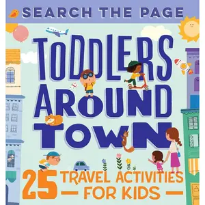 Search and Find Toddlers Around Town: 25 Travel Activities for Kids (Search the Page) Paperback – September 15, 2020