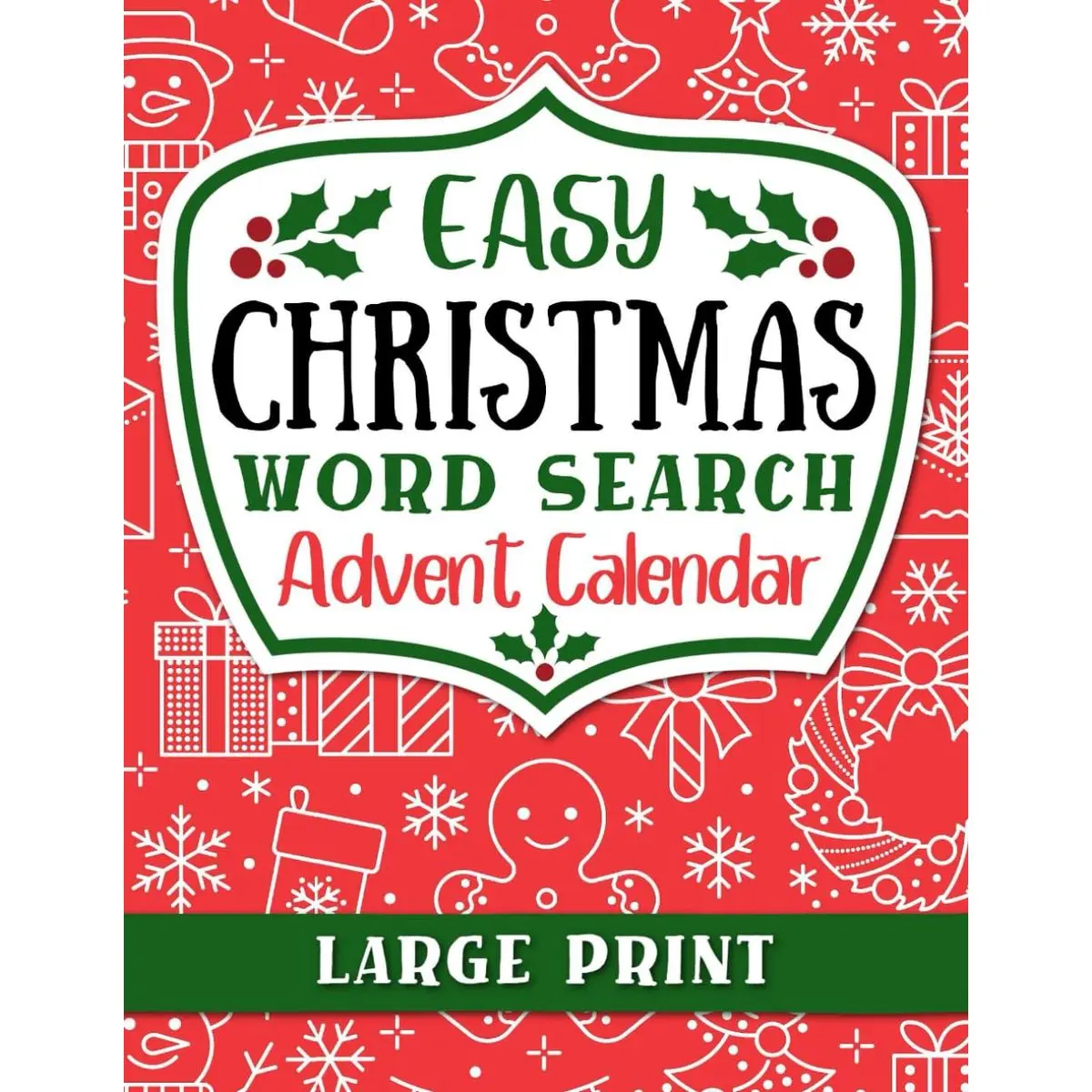 Easy Christmas Word Search Advent Calendar Large Print: Unique 24 Day Holiday Count Down Themed Puzzle Book for Adult Women & Men, Seniors, and Teen Girls & Boys Paperback – Large Print, September 20, 2024