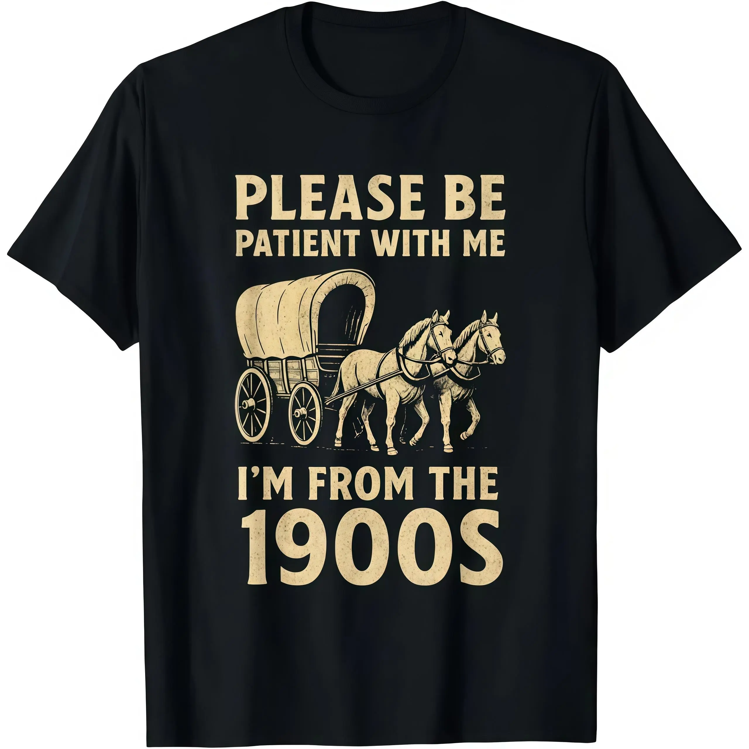 Funny 1900s T-Shirt, Please Be Patient With Me I'm From The 1900s Graphic Tee, Vintage Retro Horse Wagon Design, Father's Day Gift for Dad, Unisex Casual Crewneck Short Sleeve Top