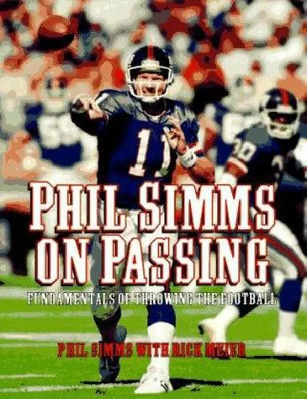 Used Hardcover Book - Phil Simms on Passing: Football Throwing Fundamentals with Drills, Tips, Training, Leadership & Strategy by Phil Simms (English), Game Performance