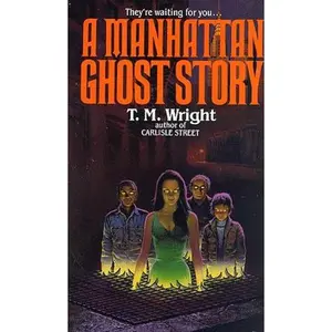 USED-A Manhattan Ghost Story by T. M. Wright (Unknown)
