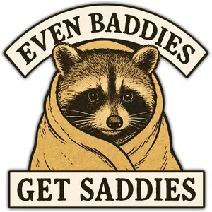 Even Baddies Get Saddies Sticker