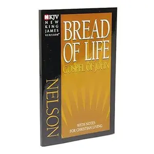 NKJV Bread of Life Gospel of John