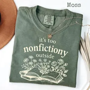 Comfort Colors Booktrovert Floral Shirt, Too Nonfictiony Outside Tee, Book Club Shirt, Fiction Reader Gift for Librarian, Book Lover Gifts