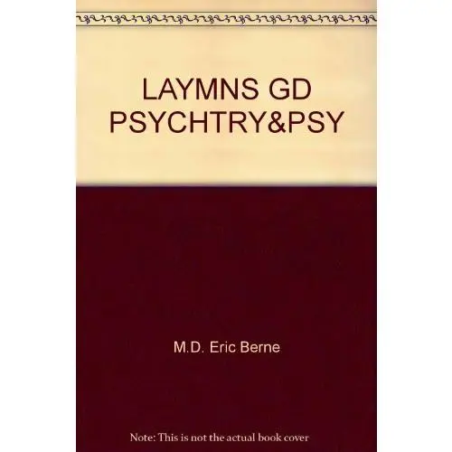 USED Book - Laymns Guide to Psychiatry and Psychoanalysis by Eric Berne M.D. (Unknown) - english
