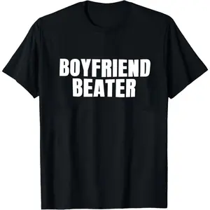 Boyfriend Beater Shirt, Funny Offensive Couples Tee, Joke Gift For Her, Sarcastic Relationship Gift For Girlfriend, Abusive Girlfriend Tee,