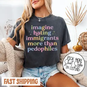 Comfort Colors Imagine Hating Immigrants T-Shirt, Anti ICE Protest Tee, Human Rights Top, Anti Trump Shirt, Liberal Protect Immigrants Shirts